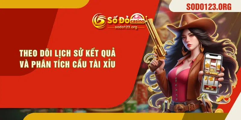 Theo dõi lịch sử kết quả và phân tích cầu Tài Xỉu